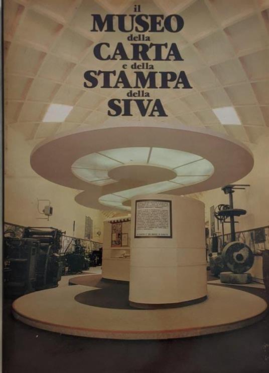 Il museo della carta e della stampa della Siva - Giovanni Di Capua - copertina