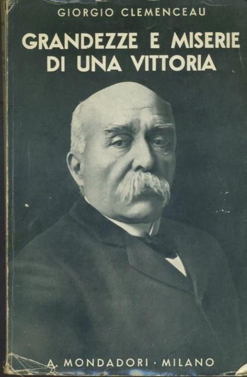 Grandezze e miserie di una vittoria - Georges Clemenceau - copertina