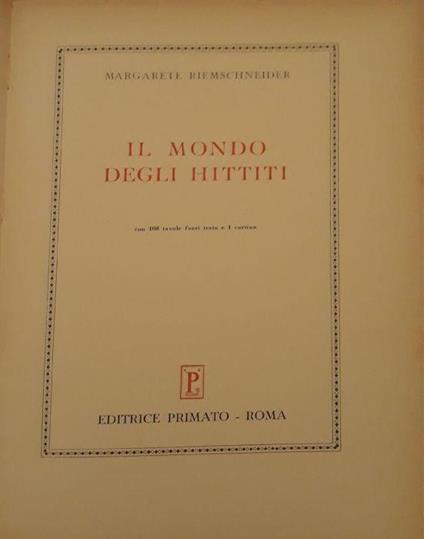 Le grandi civiltà del passato: Il mondo degli hittiti (vol. I) - copertina