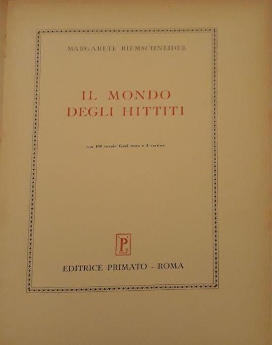 Le grandi civiltà del passato: Il mondo degli hittiti (vol. I) - copertina