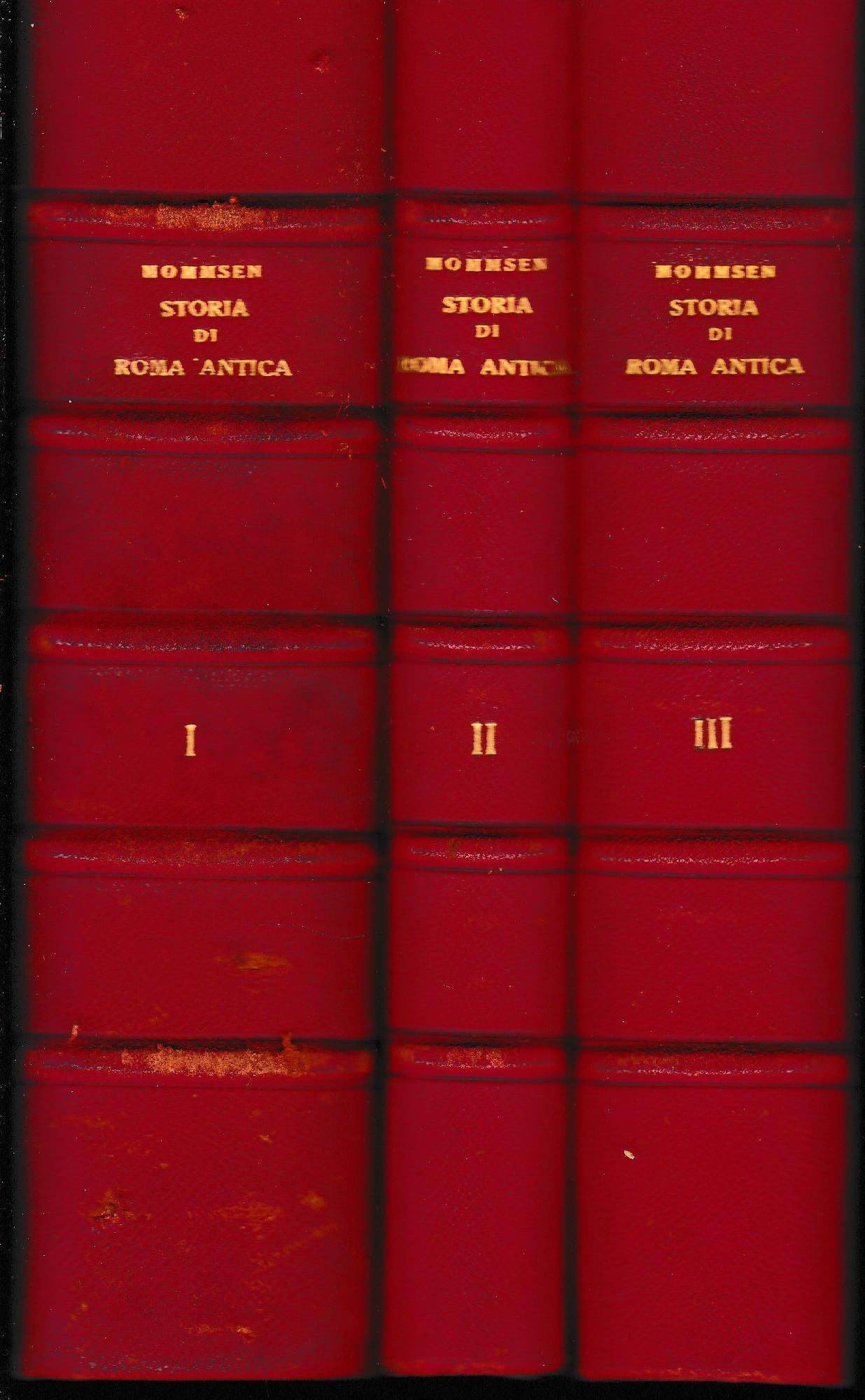 Storia di Roma Antica, Tre volumi: Vol. 1° tomo I - Vol. 1° tomo II - Vol. 2° -Vol 3° tomo I Vol. 1° tomo II. Opera completa rilegata in tre volumi