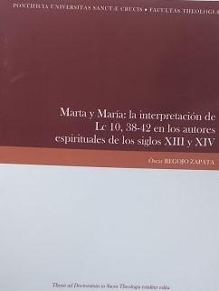 Marta y Maria: la interpretacion de Lc. 10, 38-42 en los autores espirituales de lo siglos XIII y XIV - copertina