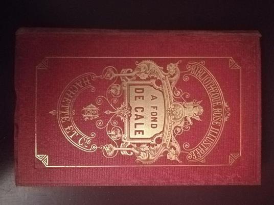 A Fond De Cale. Voyage D'Un Jeune Marin À Travers Les Ténèbres - Mayne Reid - copertina