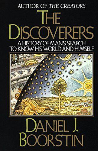 The Discoverers: A History of Man's Search to Know His World and Himself - Daniel J. Boorstin - copertina
