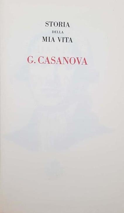 Storia della mia vita. Volume sesto - G. Casanova - copertina