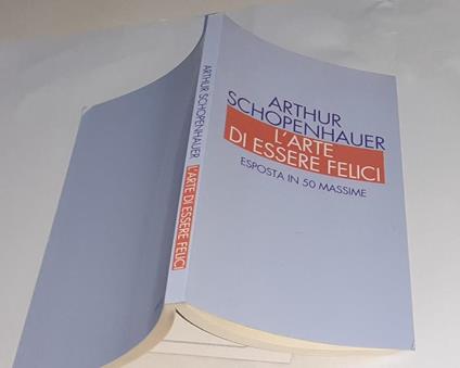 L' arte di essere felici. Esposta in 50 massime - Arthur Schopenhauer - copertina