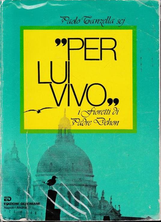 Per lui vivo i fioretti di Padre Dehon - Paolo Tanzella - copertina
