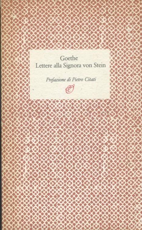 Lettere alla Signora von Stein - Johann Wolfgang Goethe - copertina