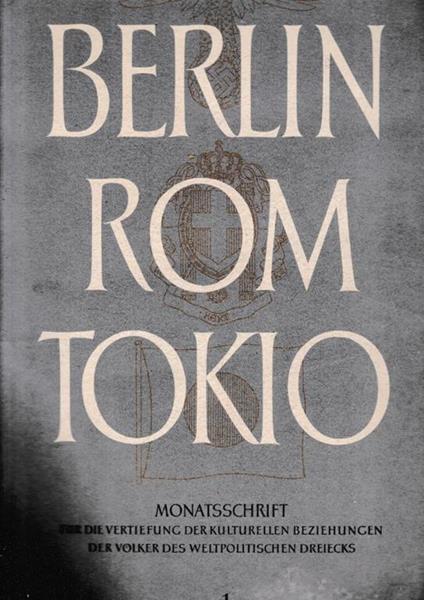 Berlin Rom Tokio. Monatsschrift fur die vertiefung der kulturellen beziehungen der volker des weltpolitischen dreiecks. Rivista mensile per lo sviluppo dei rapporti culturali fra i popoli del triangolo Berlino-Roma-Tokio, anno 3, n. 1, januar 1941 - copertina