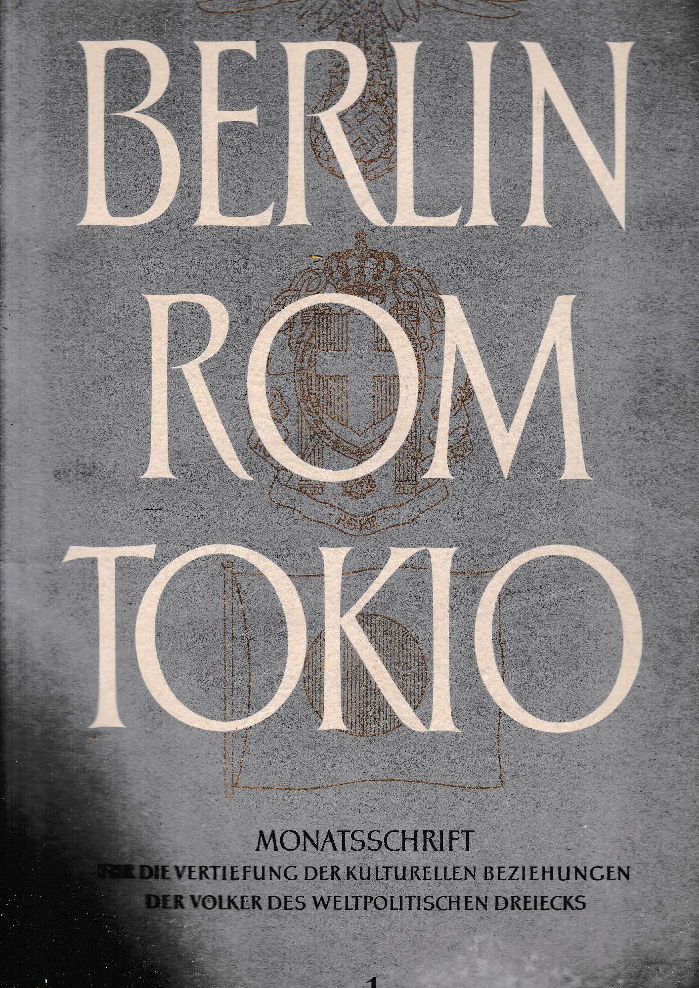 Berlin Rom Tokio. Monatsschrift fur die vertiefung der kulturellen beziehungen der volker des weltpolitischen dreiecks. Rivista mensile per lo sviluppo dei rapporti culturali fra i popoli del triangolo Berlino-Roma-Tokio, anno 3, n. 1, januar 1941