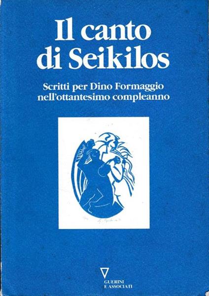 Il canto di Seikilos. Scritti per Dino Formagigo nell'ottantesimo compleanno - copertina