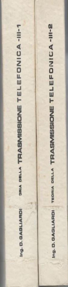 Trasmissione telefonica parte terza: sistemi telefonici a frequenze vettrici, Volume Primo e Secondo