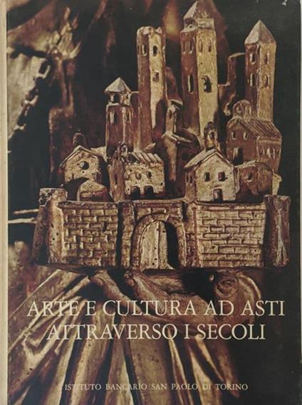 Arte e cultura ad Asti attraverso i secoli - Noemi Gabrielli - copertina