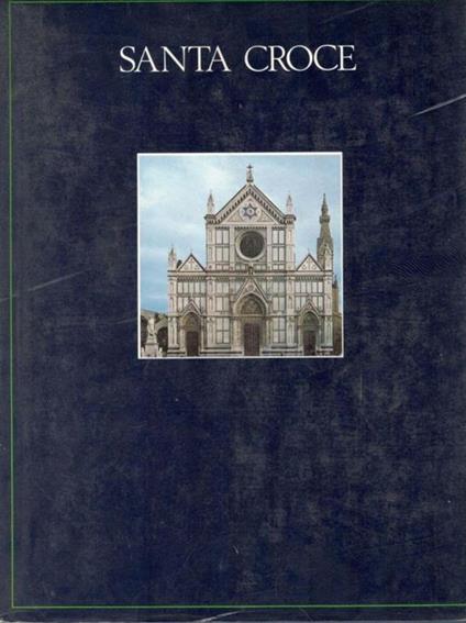 Il complesso monumentale di Santa Croce. La basilica, le cappelle, i chiostri, il museo - copertina