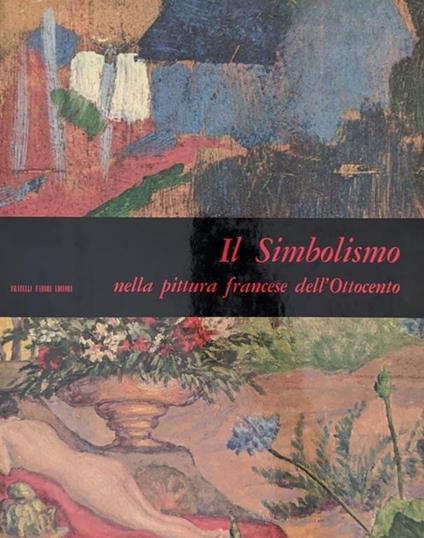 Il simbolismo nella pittura francese dell'Ottocento - Renato Barilli - copertina