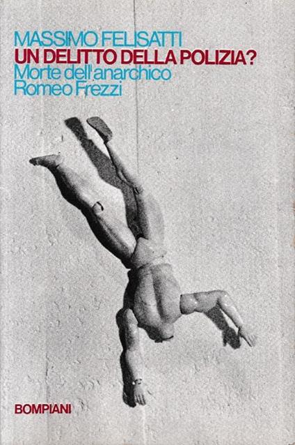 Un  delitto della polizia? - Massimo Felisatti - copertina