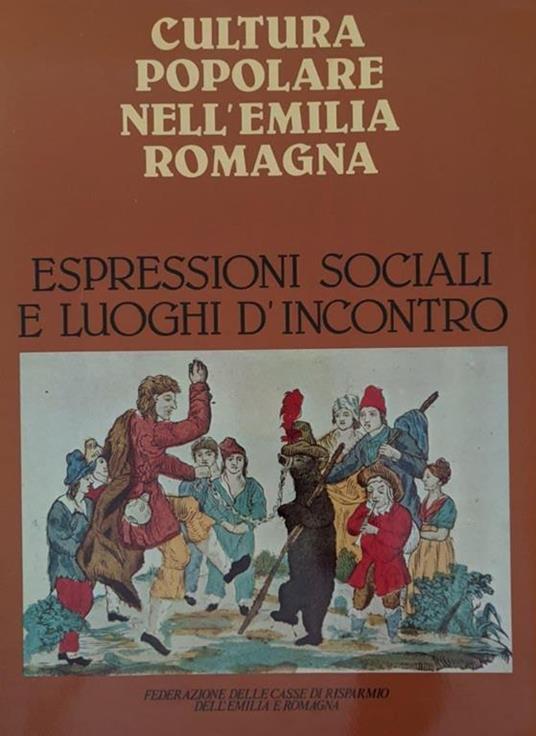 Cultura popolare nell'Emilia Romagna. Espressioni sociali e luoghi d'incontro - copertina