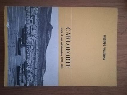 Carloforte storia di una colonizzazione (1738 - 1816) - Giuseppe Vallebona - copertina