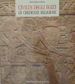 Civiltà degli Egizi. Le credenze religiose