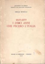 1849-1859 I Dieci Anni Che Fecero L'Italia