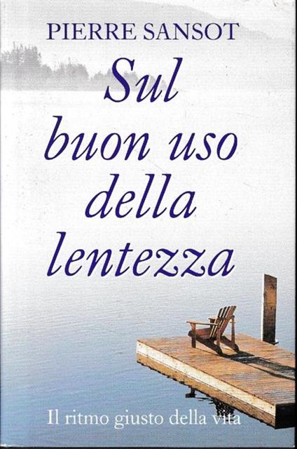 Sul buon uso della lentezza - Pierre Sansot - copertina