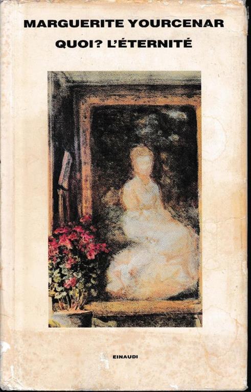 Quoi? L'éternité - Marguerite Yourcenar - copertina
