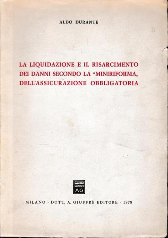 La  liquidazione e il risarcimento dei danni secondo la miniriforma dell'assicurazione obbligatoria - Aldo Durante - copertina