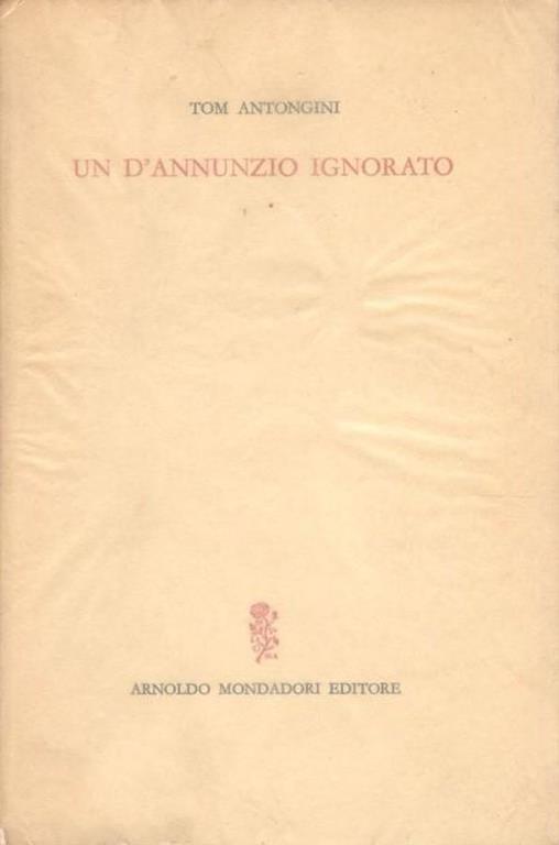 Un D'Annunzio ignorato - Tom Antongini - copertina