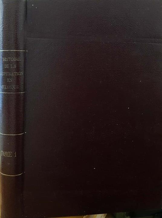Histoire de la cooperation en Belgique (Tome I) - Louis Bertrand - copertina