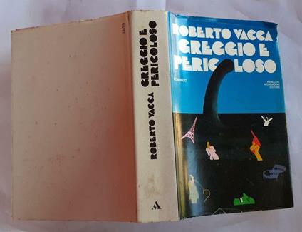 Greggio e pericoloso - Roberto Vacca - copertina