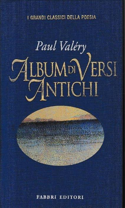 Album di versi antichi. Testo francese a fronte - Paul Valéry - copertina