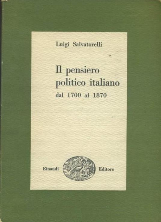 Il pensiero politico italiano dal 1700 al 1870 - Luigi Salvatorelli - copertina