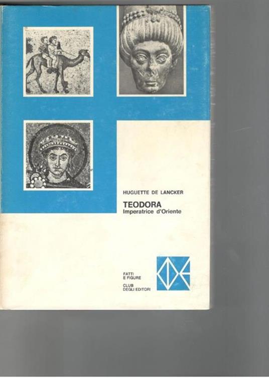 Teodora Imperatrice d'Oriente - Huguette de Lancker - copertina