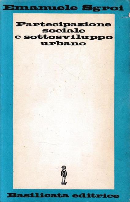 Partecipazione sociale e sottosviluppo urbano - Emanuele Sgroi - copertina