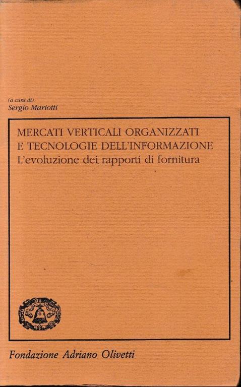 Mercati verticali organizzati e tecnologie dell'informazione - Sergio Mariotti - copertina