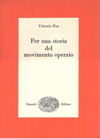 Per una storia del movimento operaio - Vittorio Foa - copertina