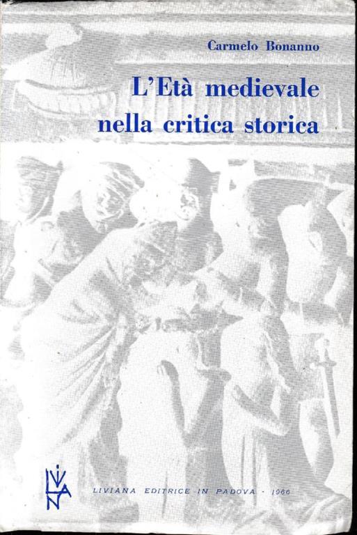L' età medievale nella critica storica - Carmelo Bonanno - copertina