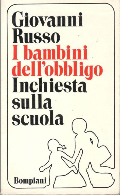 I bambini dell'obbligo. Inchiesta sulla scuola - Giovanni Russo - copertina