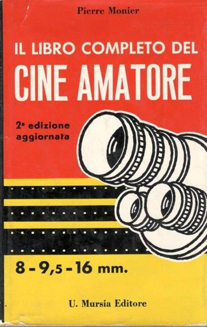 Il  libro completo del cine amatore - Pierre Monier - copertina