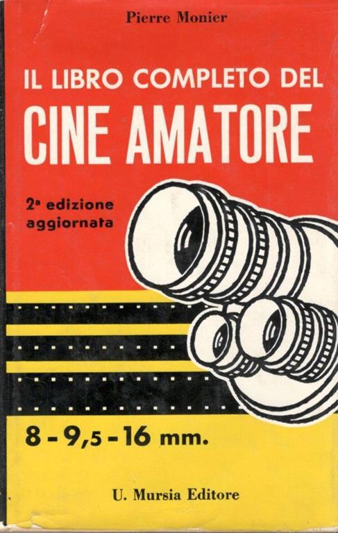 Il  libro completo del cine amatore - Pierre Monier - copertina