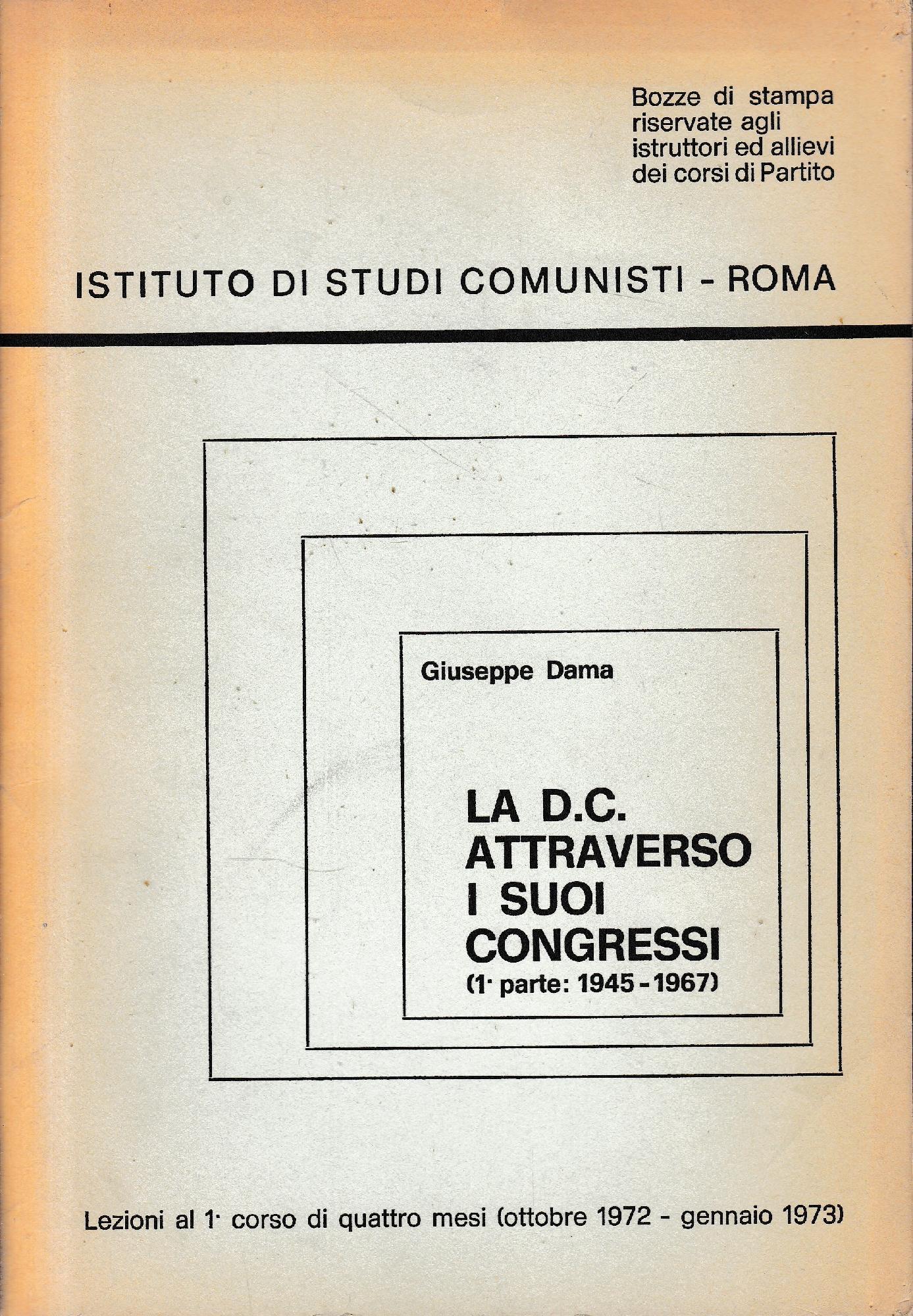 La  D.C. attraverso i suoi congressi (1^ parte: 1945-1967)