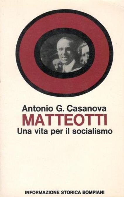 Matteotti, una vita per il socialismo - Antonio G. Casanova - copertina