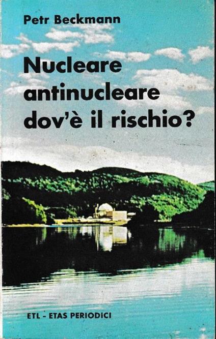 Nucleare antinucleare dov'è il rischio? - copertina