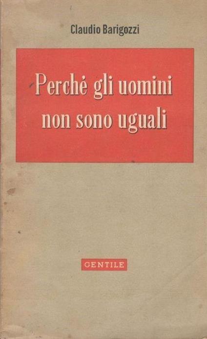 Perché gli uomini non sono uguali - Claudio Barigozzi - copertina