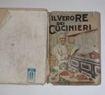 Il  vero re dei cucinieri ovvero l'arte di cucinare con economia