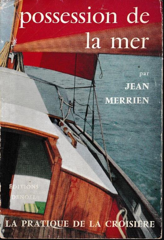 Possession de la mer. la pratique de la croisière - Jean Merrien - copertina