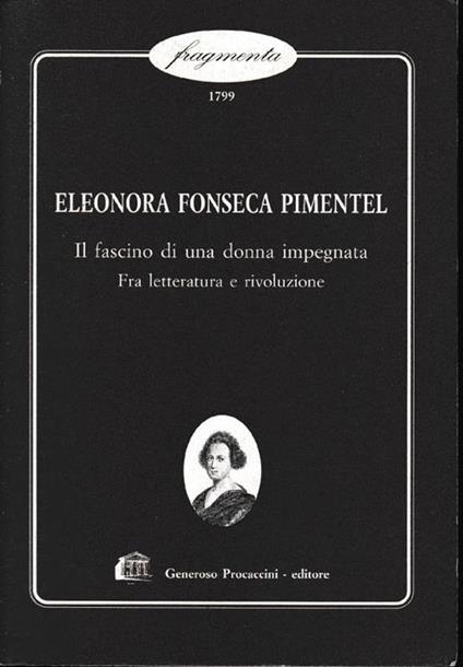 Eleonora Fonseca Pimentel. Il fascino di una donna impegnata - copertina