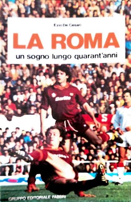 La  roma - un sogno lungo quarant'anni - copertina