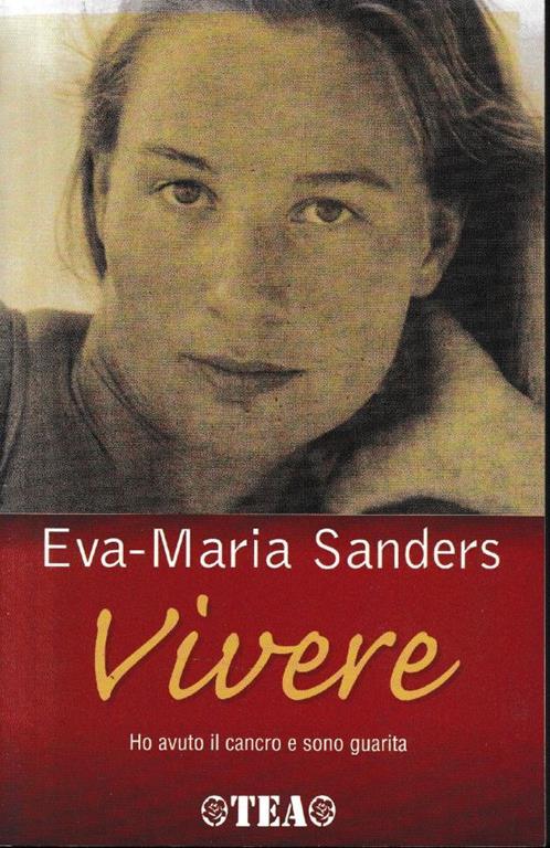 Vivere. Ho avuto il cancro e sono guarita - Eva-Maria Sanders - copertina