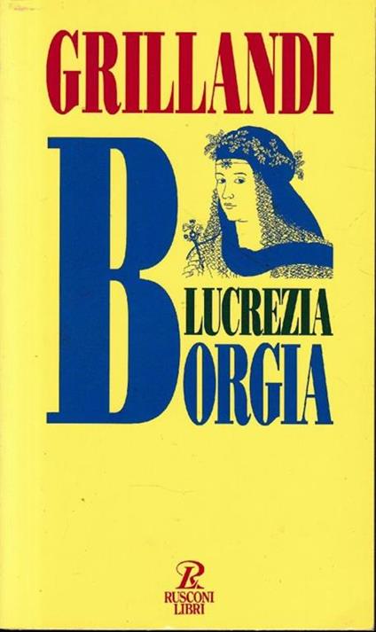 Lucrezia Borgia - Massimo Grillandi - copertina